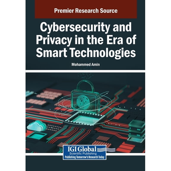 Cybersecurity and Privacy in the Era of Smart Technologies, (Paperback)
