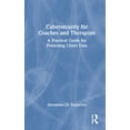thumbnail image 1 of Cybersecurity for Coaches and Therapists: A Practical Guide for Protecting Client Data, (Hardcover), 1 of 1