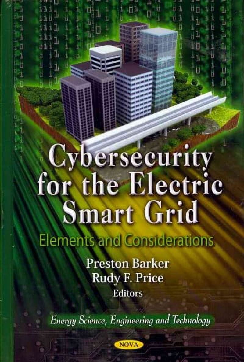 Cybersecurity for the Electric Smart Grid : Elements and Considerations ...