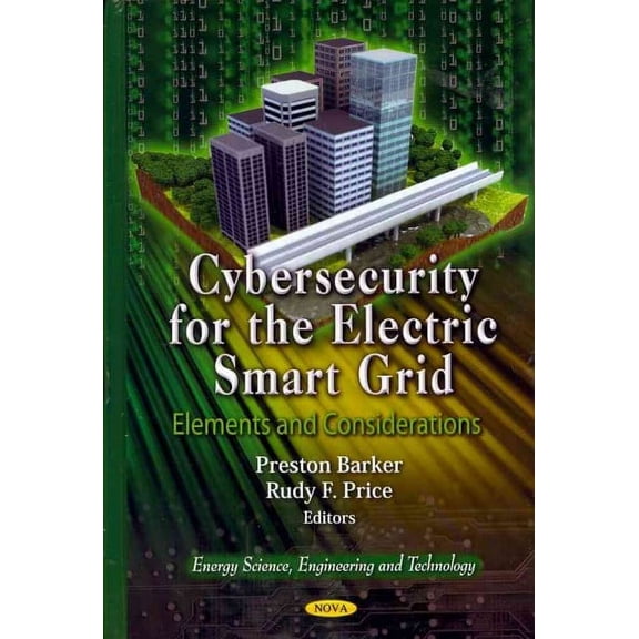 Cybersecurity for the Electric Smart Grid : Elements and Considerations