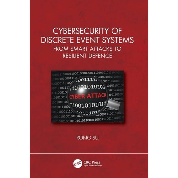 Cybersecurity of Discrete Event Systems: From Smart Attacks to Resilient Defence, (Paperback)