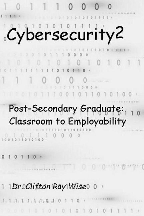 Cybersecurity2: Post-Secondary Graduate: Classroom to Employability, (Paperback)