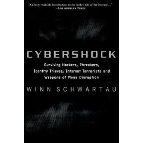 Pre-Owned Cybershock: Surviving Hackers, Phreakers, Identity Thieves, Internet Terrorists and Weapons of Mass Disruption, 9781560253075, 156025307X, Paperback,