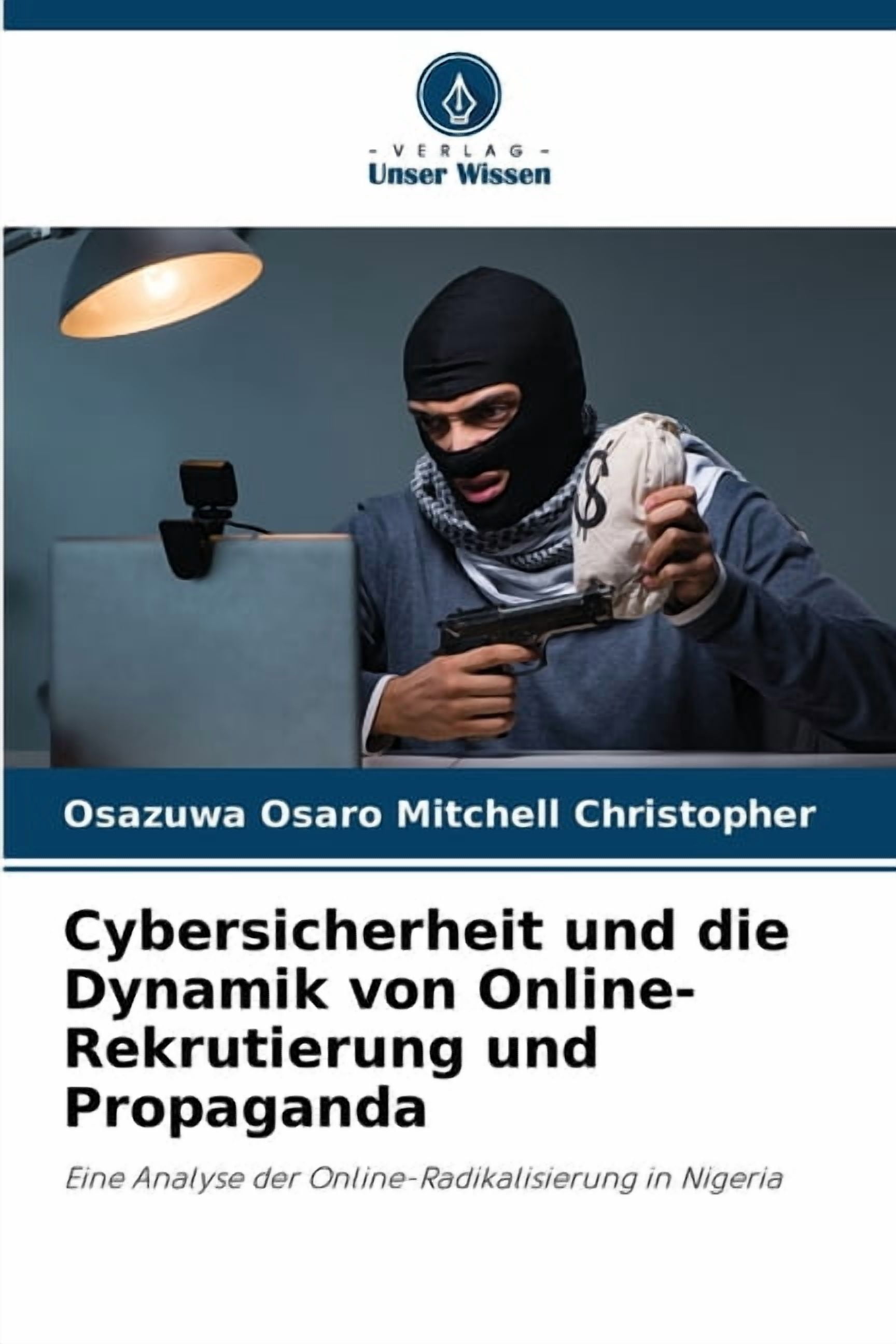 Cybersicherheit und die Dynamik von Online-Rekrutierung und Propaganda, (Paperback)