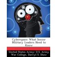 thumbnail image 1 of Cyberspace: What Senior Military Leaders Need to Know, (Paperback), 1 of 1