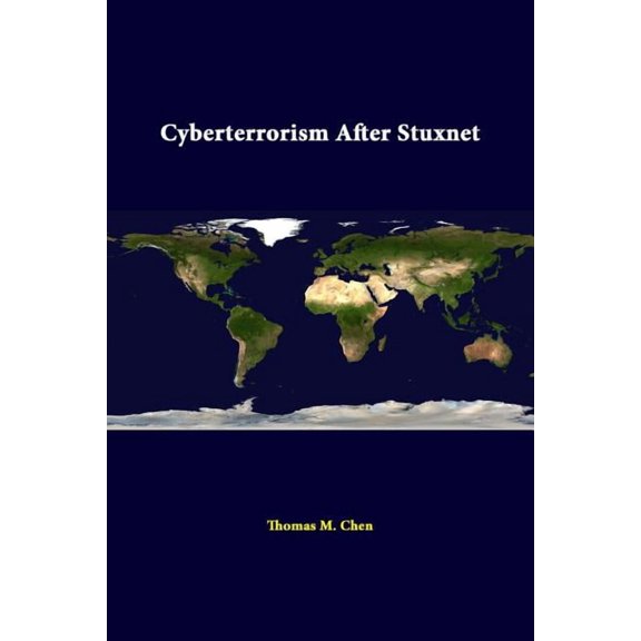 Cyberterrorism After Stuxnet (Paperback)
