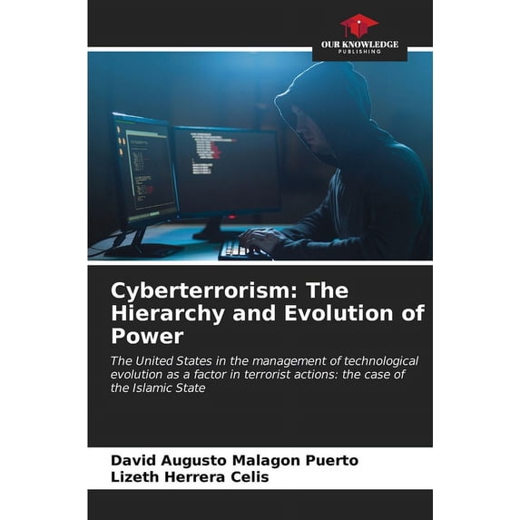 Cyberterrorism: The Hierarchy and Evolution of Power (Paperback)