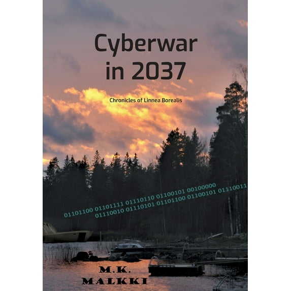 Cyberwar in 2037: Chronicles of Linnea Borealis, (Paperback)