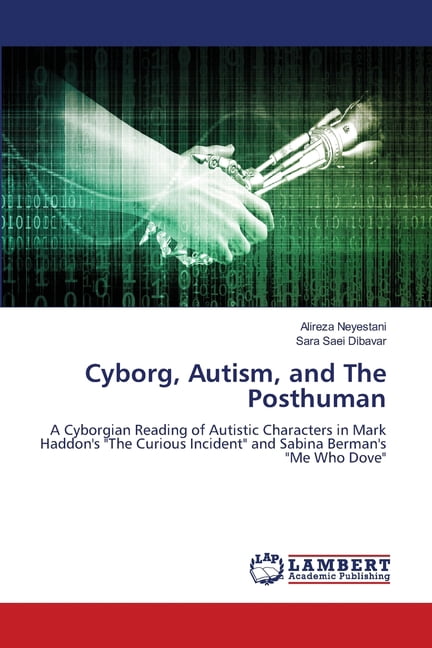 Cyborg, Autism, and The Posthuman, (Paperback)