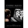 thumbnail image 1 of Cyborg Babies: From Techno-Sex to Techno-Tots, (Paperback), 1 of 1