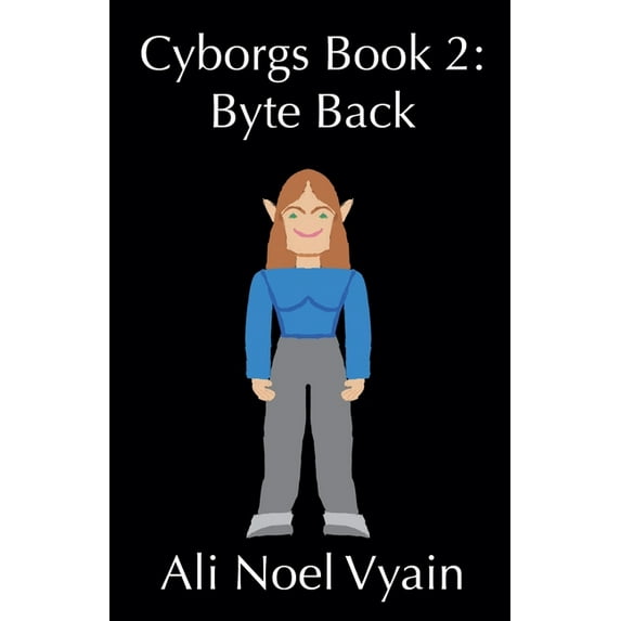 Cyborgs Byte Back, Book 2, (Paperback)