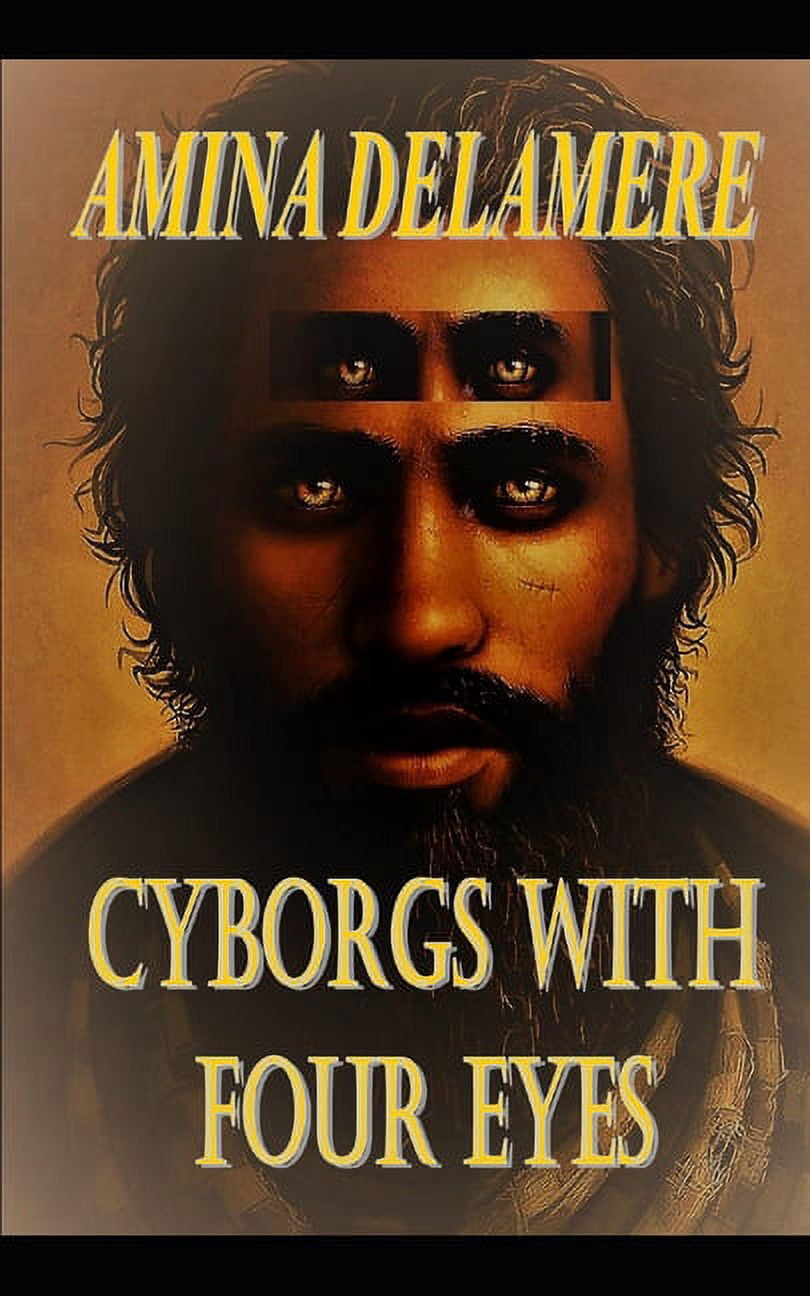 Cyborgs With Four Eyes (Paperback)