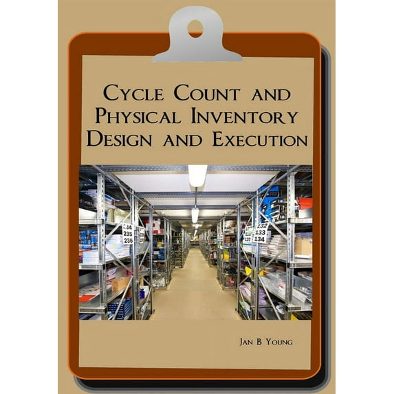 Cycle Count and Physical Inventory Design and Execution, (Paperback)