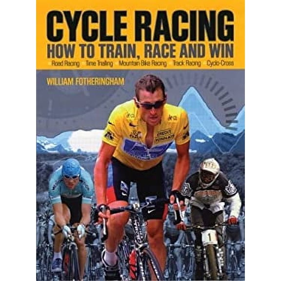 Pre-Owned Cycle Racing: How to Train, Race and Win (Paperback) 1554070139 9781554070138