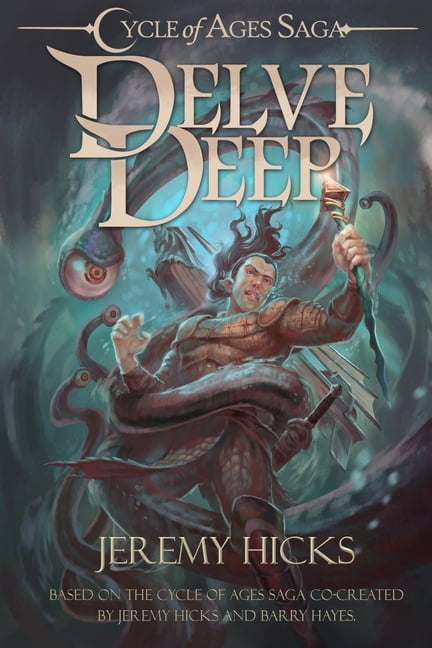 Cycle of Ages Saga: Delve Deep (Paperback)