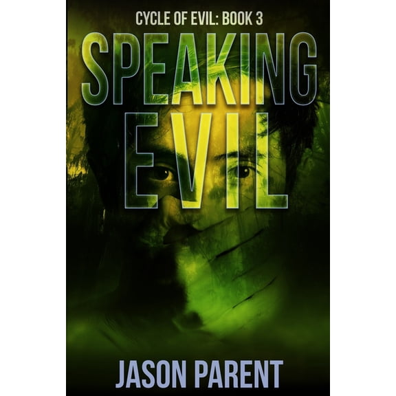 Speaking Evil Paperback 1948051753 9781948051750 Jason Parent