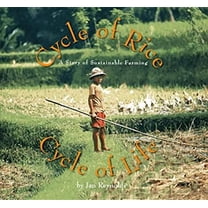 Pre-Owned Cycle of Rice, Cycle of Life: A Story of Sustainable Farming (Paperback) 1620140780 9781620140789