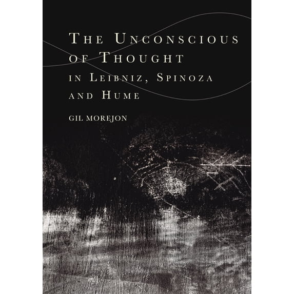 Cycles The Unconscious of Thought in Leibniz, Spinoza, and Hume, (Hardcover)