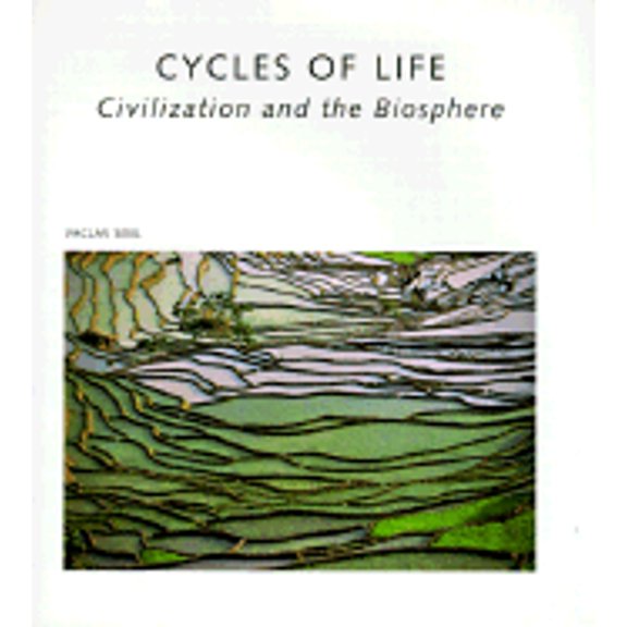 Cycles of Life: Civilization and the Biosphere (Hardcover) by Vaclav Smil