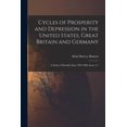 thumbnail image 1 of Cycles of Prosperity and Depression in the United States, Great Britain and Germany: A Study of Monthly Data 1902-1908, Issues 5-7 (Paperback), 1 of 1