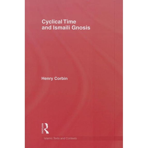 Cyclical Time & Ismaili Gnosis, (Paperback)