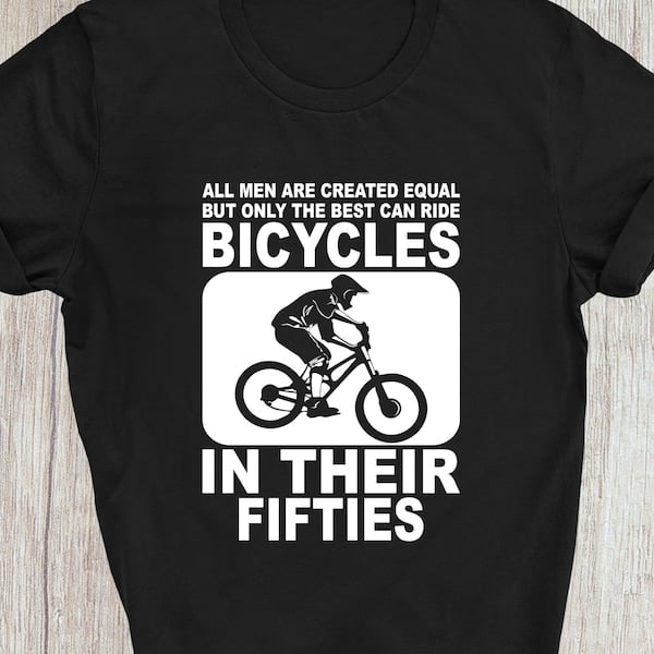 Cycling Dad Tshirt, Cyclist Best Ride Bicycles In Their Fifties 50th