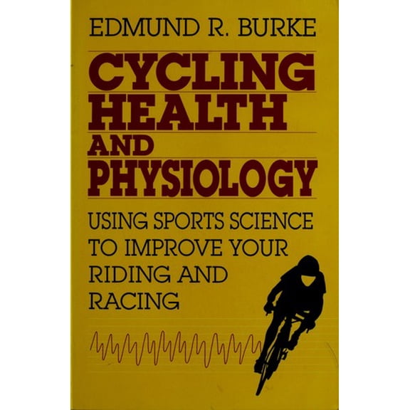 Pre-Owned Cycling Health and Physiology : Using Sports Science to Improve Your Riding and Racing (Paperback) 9780941950251