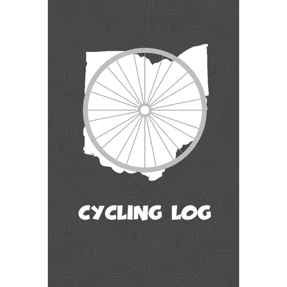 Cycling Log: Ohio Cycling Log for Tracking and Monitoring Your Workouts and Progress Towards Your Bicycling Goals. a Great Fitness