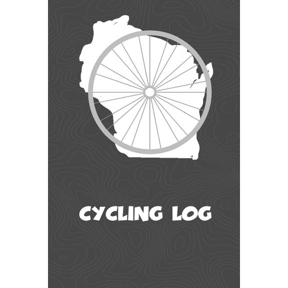 Cycling Log: Wisconsin Cycling Log for Tracking and Monitoring Your Workouts and Progress Towards Your Bicycling Goals. a Great Fit