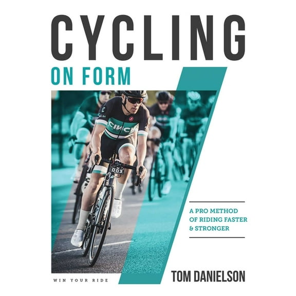 Cycling On Form : A Pro Method of Riding Faster and Stronger (Paperback)