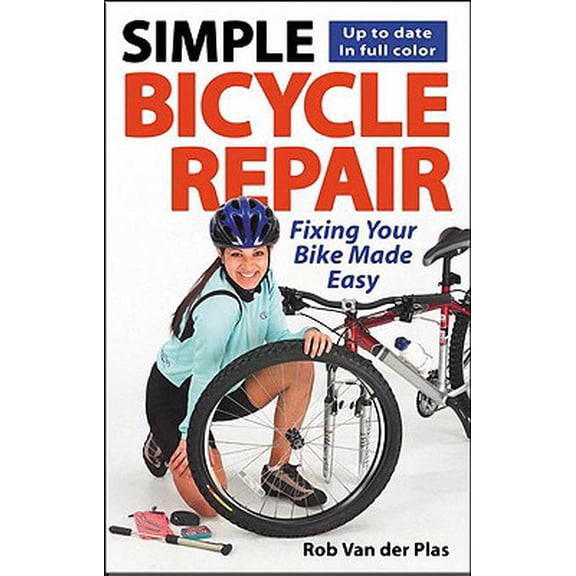 Pre-Owned Cycling Resources series: Simple Bicycle Repair : Fixing Your Bike Made Easy (Paperback)