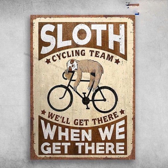 Cycling Sloth - Sloth Cycling Team We'Ll Get There When We Get Wall Art ...