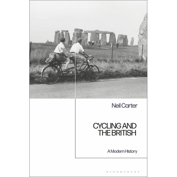 Cycling and the British: A Modern History, (Paperback)