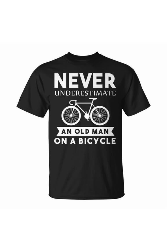 Cyclist Never Underestimate an Old Man on a Bicycle Graphic Tee Unisex Adult Cotton Casual Cycling Enthusiast Gift, Size 3XL, Color Black