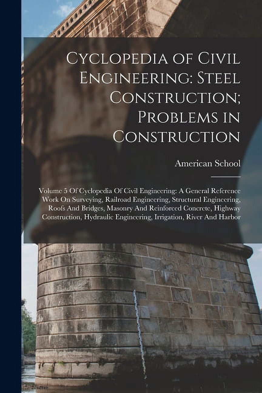 Cyclopedia of Civil Engineering: Steel Construction; Problems in ...