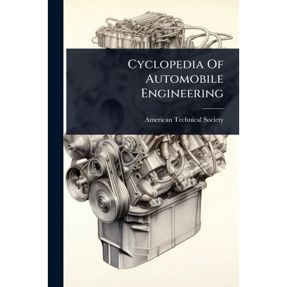 Cyclopedia Of Automobile Engineering, (Paperback)