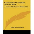thumbnail image 1 of Cyclopedia Of Motion Picture Work : A General Reference Work (1911) (Paperback), 1 of 1