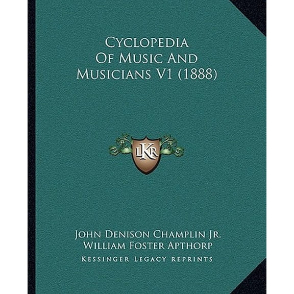Cyclopedia Of Music And Musicians V1 (1888) ( John Denison Champlin, Paperback )