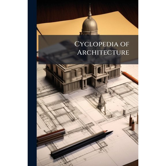 Cyclopedia of Architecture : Electricity. Sheet Metal. Plastering. Painting (Paperback)