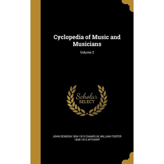 Cyclopedia of Music and Musicians; Volume 2 (Hardcover)
