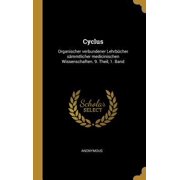 Cyclus Organischer Verbundener Lehrb cher S mmtlicher Medicinischen Wissenschaften. 9. Theil, 1. Band Hardcover