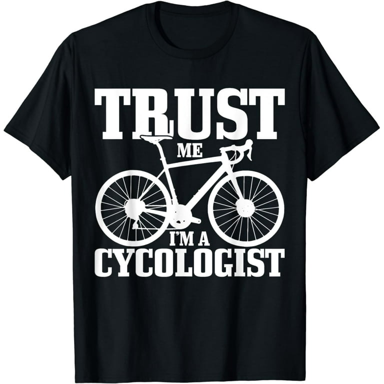 Cycologist Tshirt Cyclist Road Bike Novelty Bicycle Tee Cycologist Tshirt Cyclist Road Bike Novelty Bicycle Tee