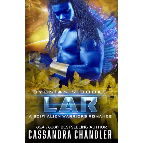 Cygnian 7 Lar: A Scifi Alien Warriors Romance, Book 3, (Paperback)
