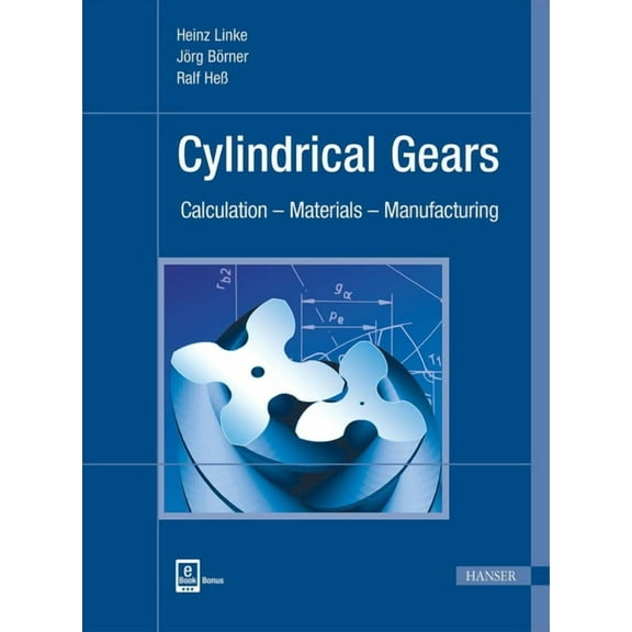 Cylindrical Gears: Calculation - Materials - Manufacturing (Hardcover)