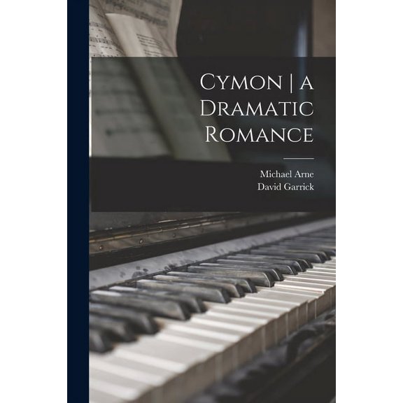 Cymon a Dramatic Romance Paperback 1015297463 9781015297463 Arne, Michael D 1786