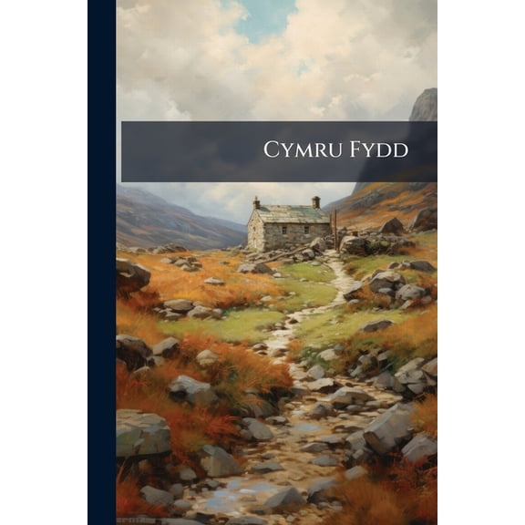 Cymru Fydd : Cylchgrawn Y Blaid Genedlaethol Gymreig (Paperback)