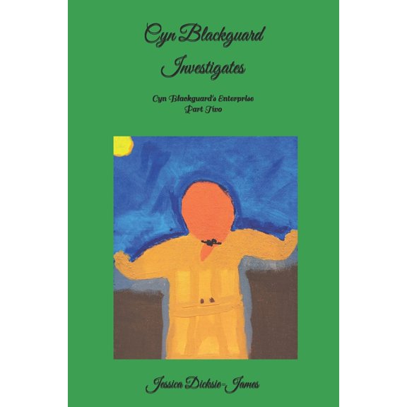 Cyn Blackguard's Enterprise Cyn Blackguard Investigates: Cyn Blackguard's Enterprise Part Two, Book 2, (Paperback)