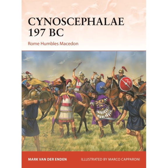 Pre-Owned Cynoscephalae 197 BC: Rome Humbles Macedon