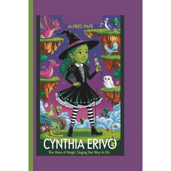 Cynthia Erivo: The Voice of Magic: Singing Her Way to Oz, (Paperback)