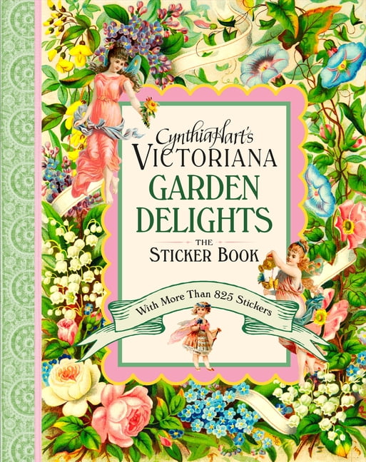 Cynthia Hart's Victoriana Garden Delights: The Sticker Book: With More Than 825 Stickers, (Hardcover)